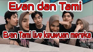 evan marvino dan tami | evan tami live ig keuwuan mereka | couple goal