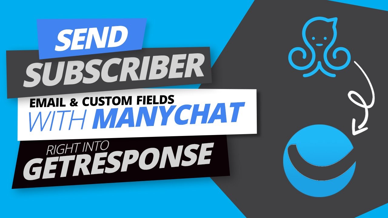 How To Send Subscriber Data From ManyChat To GetResponse With A Single ...