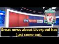 Big news about Liverpool just came out! Urgent, just confirmed! Liverpool news.