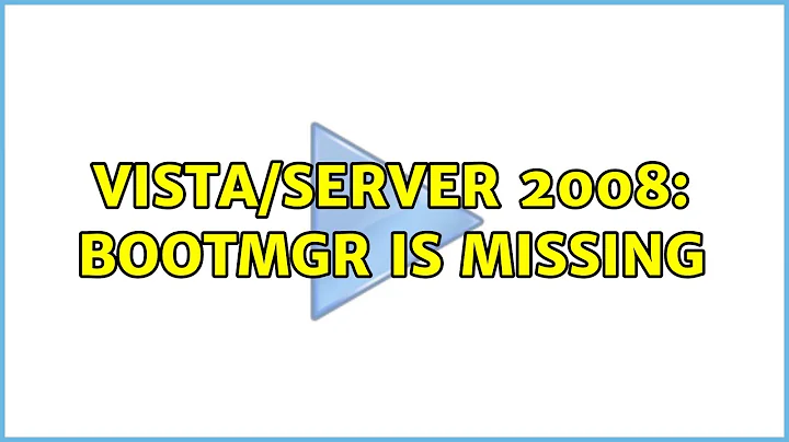 Vista/Server 2008: BOOTMGR is missing (3 Solutions!!)