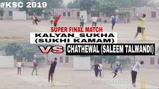 KALYAN_SUKHA (SUKHI KAMAM) VS CHATHEWAL (SALEEM TALWANDI) KOTSUKHIYA CUP 2019 BARNALALIVE24