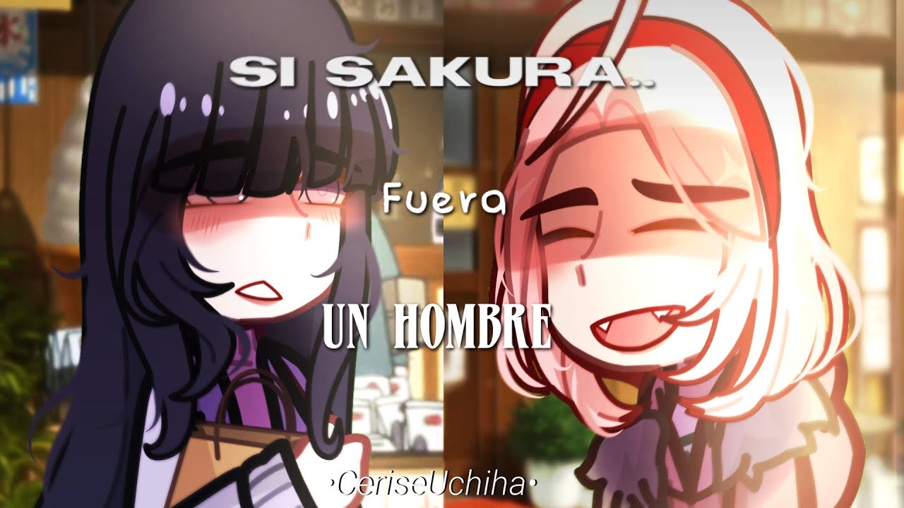 Si Sakura fuera un hombre....💕💜//AU Cannon//SakuHina//•CeriseUchiha•