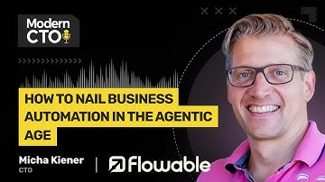 How to Nail Business Automation in the Agentic Age with Micha Kiener, CTO at Flowable