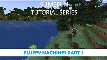 Slimefun Tutorial - Fluffy Machines Part 2