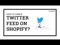How to embed Twitter feed on Shopify?