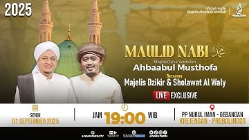 🔴LIVE | MAULID NABI MUHAMMAD SAW MAJELIS AHBAABAUL MUSTHOFA FT MAJELIS SHOLAWAT AL WALY