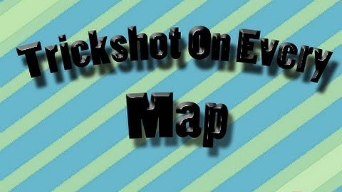 Trickshot On Every Map (BO2)