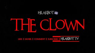 Tagalog Horror Story - THE CLOWN (Fiction Thriller Story) || HILAKBOT TV