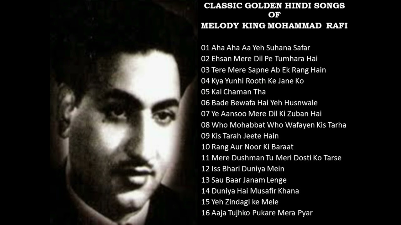 CLASSIC GOLDEN HINDI SONGS OF MELODY KING MOHAMMAD RAFI        