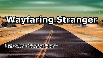 Wayfaring Stranger - Trace Adkins - Lyrics