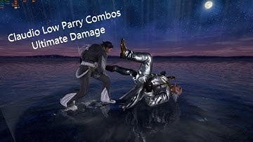 Tekken 7 Claudio Low Parry Combos | Ultimate Damage 😎