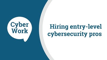 The key to hiring entry-level cybersecurity professionals | Cyber Work Podcast