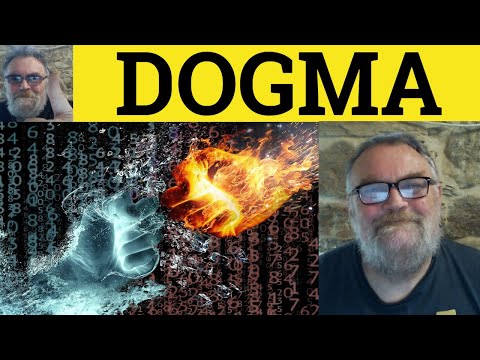 🔵 Dogma Dogmatic- Dogmatic Meaning - Dogmatic Examples - Formal English