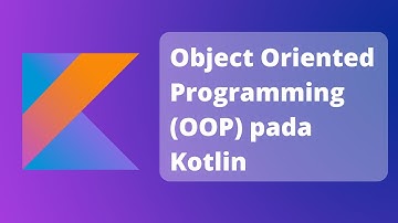 Tutorial Object Oriented Programming Pada Kotlin
