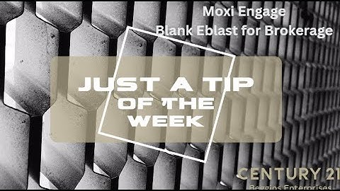 Moxi Engage - Steps to Make Blank Eblast for Brokerage
