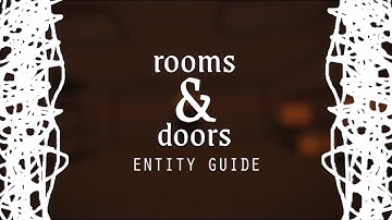 Rooms & Doors Entity Guide