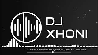 DJ XHONI & Mc Kresha and Lyrical Son - Shake it (Remix Official)