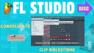 Clip Birleştirme 'Consolidate' Nasıl Yapılır? FL Studio Tutorial