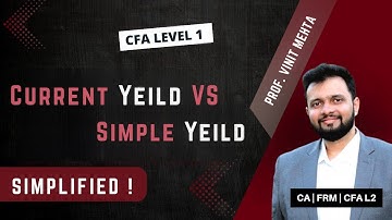 Current Yeild vs Simple Yeild | Finance Prof Vinit Mehta | The Capstone Learnings