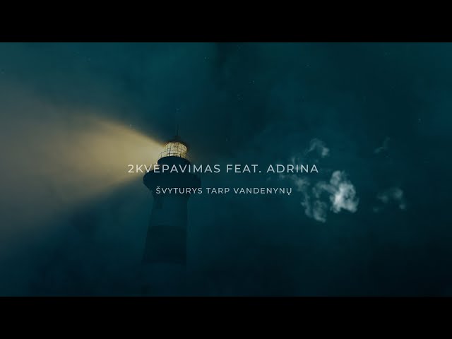 2Kvėpavimas feat. Adrina - Švyturys tarp vandenynų class=