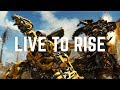 Transformers | Live To Rise
