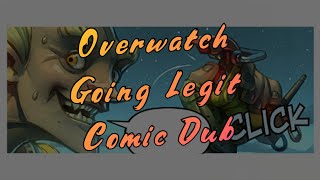 Overwatch FAN COMIC DUB: Going Legit