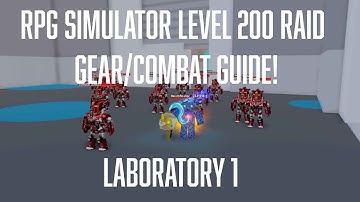 (Outdated) Roblox RPG Simulator Level 200 Raid (Laboratory 1) Guide!