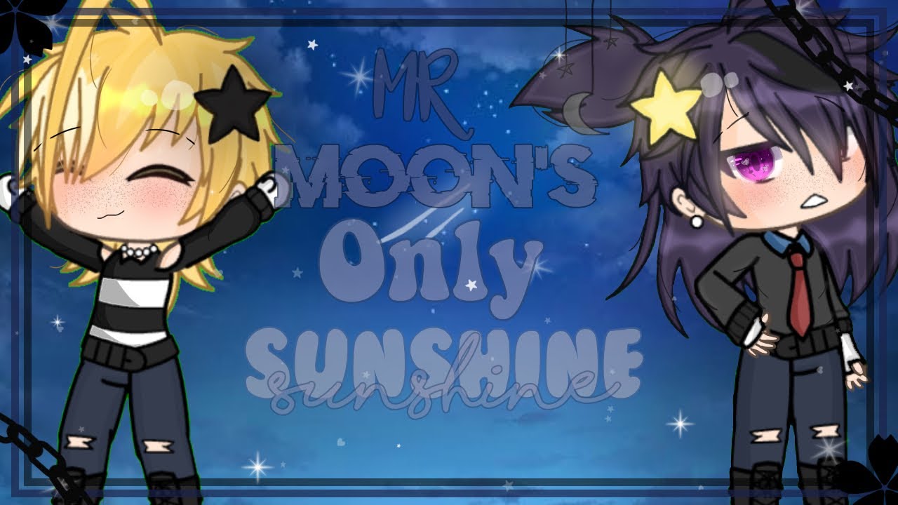 ||☁️🌙Mr. Moon's Only Sunshine🌙☁️||Gay/BL||Glmm||ORIGINAL||Read Desc||