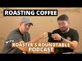 Roasting coffee on the sr800 w the roasters roundtable podcast