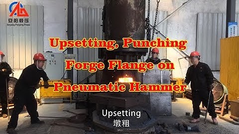 how to forge flange on pneumatic forging hammer