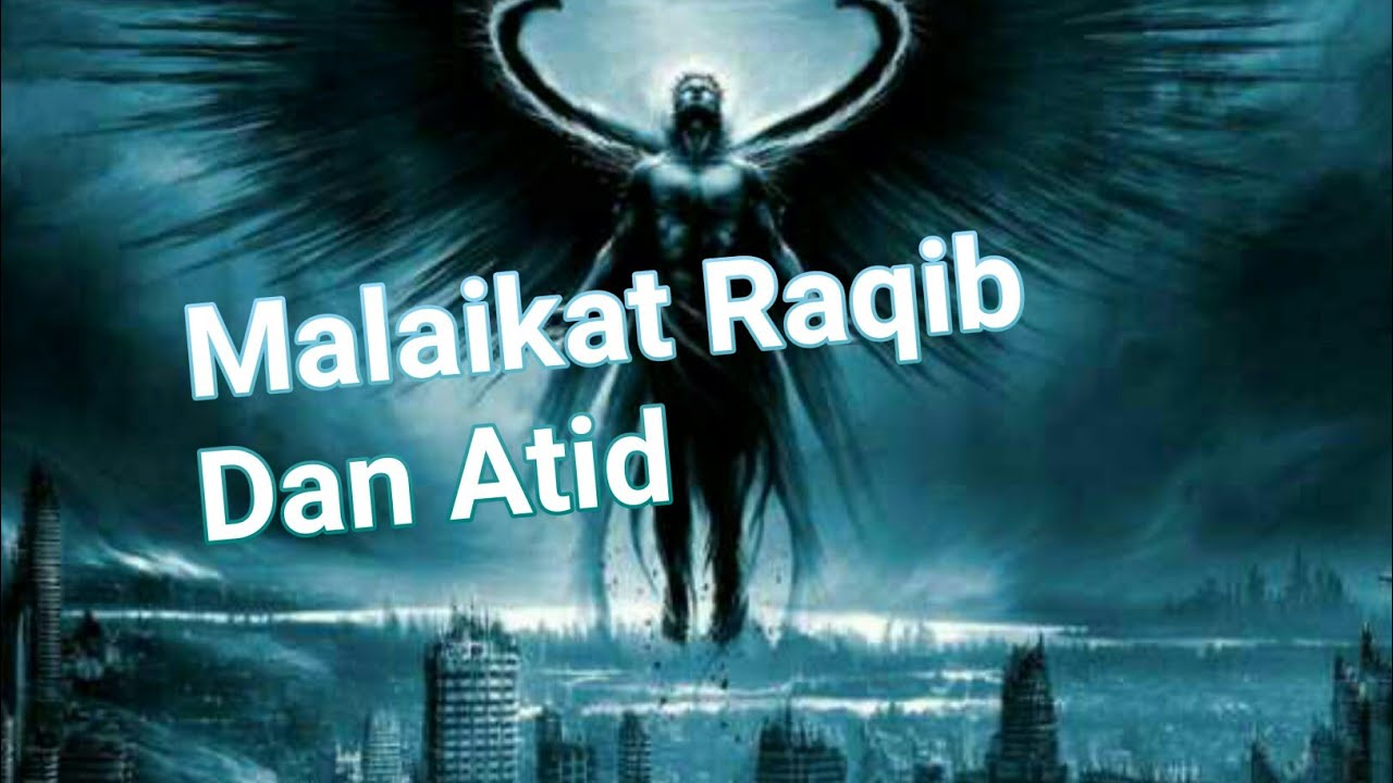 Benarkah Raqib Atid Nama Malaikat Youtube
