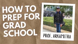 A Comprehensive Guide to Grad School Success with Prof. Arkamitra | The After-Hours Project #14