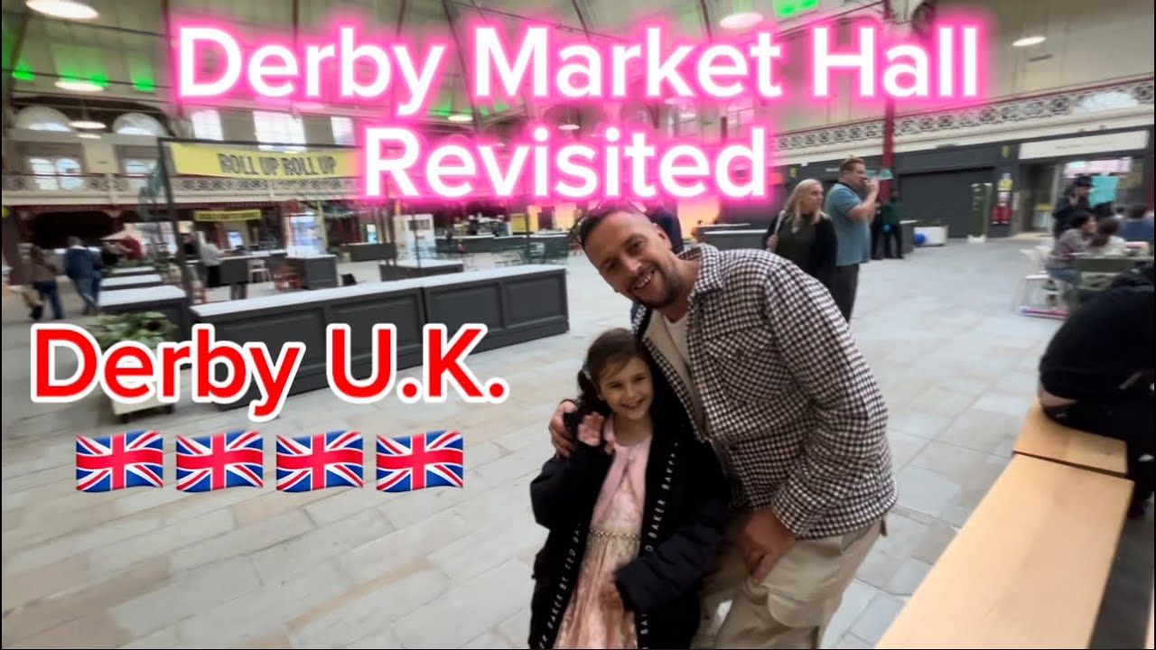 Exploring Derby Town Centre & Market Hall | Walking Tour 2025