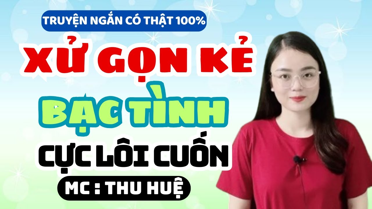 Truyện Ngắn 2025: Đừng Ngủ Nếu Chưa Nghe Xử Gọn Kẻ Bạc Tình | MC Thu Huệ Mới Nhất #mcthuhue