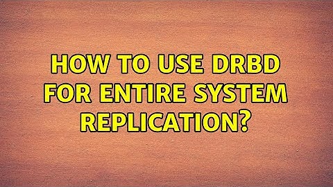 Ubuntu: How to use DRBD for entire system replication? (2 Solutions!!)