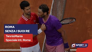 TennisMania Speciale Internazionali Roma: Roma senza i suoi Re