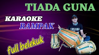 TIADA GUNA - KARAOKE KOPLO - FULL GENDANG RAMPAK