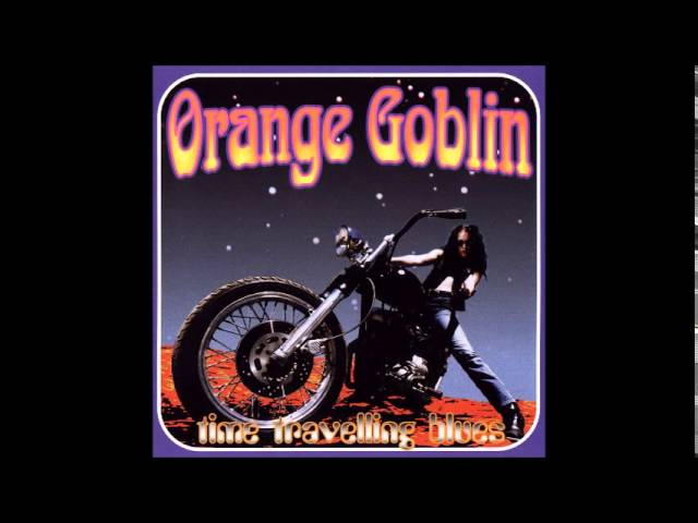 Orange Goblin - The Man Who Invented Time