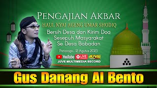 LIVE STREAMING HAUL KYAI AGENG UMAR SHODIQ - PENGAJIAN AKBAR GUS DANANG AL BENTO