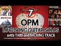 7 OPM LOVE SONG SOLOS with GUITAR PRO 7 TABS and BACKING TRACKS | ALVIN DE LEON (2019)