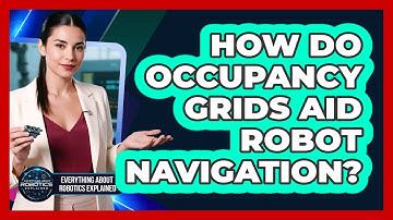 How Do Occupancy Grids Aid Robot Navigation?