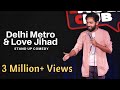 Delhi Metro & Love Jihad | Stand Up Comedy by Parvez Hassan