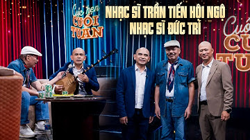 Cuộc hội ngộ đặc biệt của Nhạc sĩ Trần Tiến và Nhạc sĩ Đức Trí | Cuộc hẹn cuối tuần 2025 số 13
