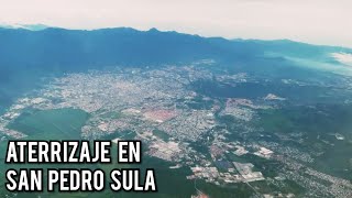 Aterrizaje en San Pedro Sula | Honduras