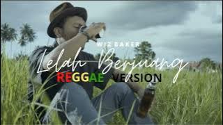 Wizz Baker_  Lelah Berjuang Reggae Version Prod By Anizz Beat