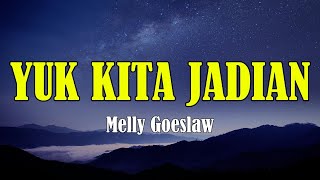 Yuk Kita Jadian  Melly Goeslaw 