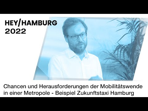 Chancen und Herausforderungen der Mobilitätswende in einer Metropole - Beispiel Zukunftstaxi Hamburg