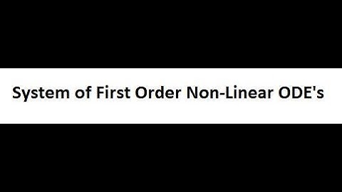 System Of First Order Non-Linear ODEs