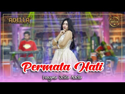 PERMATA HATI - Lusyana Jelita Adella - OM ADELLA