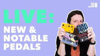 LIVE: New and Notable Pedals in Josh's Collection (March 2021)